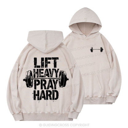 Lift Heavy Pray Hard Christian Washed Hoodie