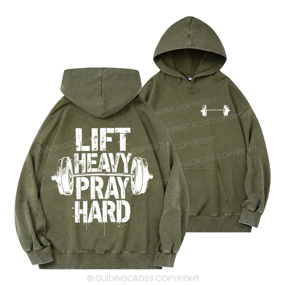 Lift Heavy Pray Hard Christian Washed Hoodie
