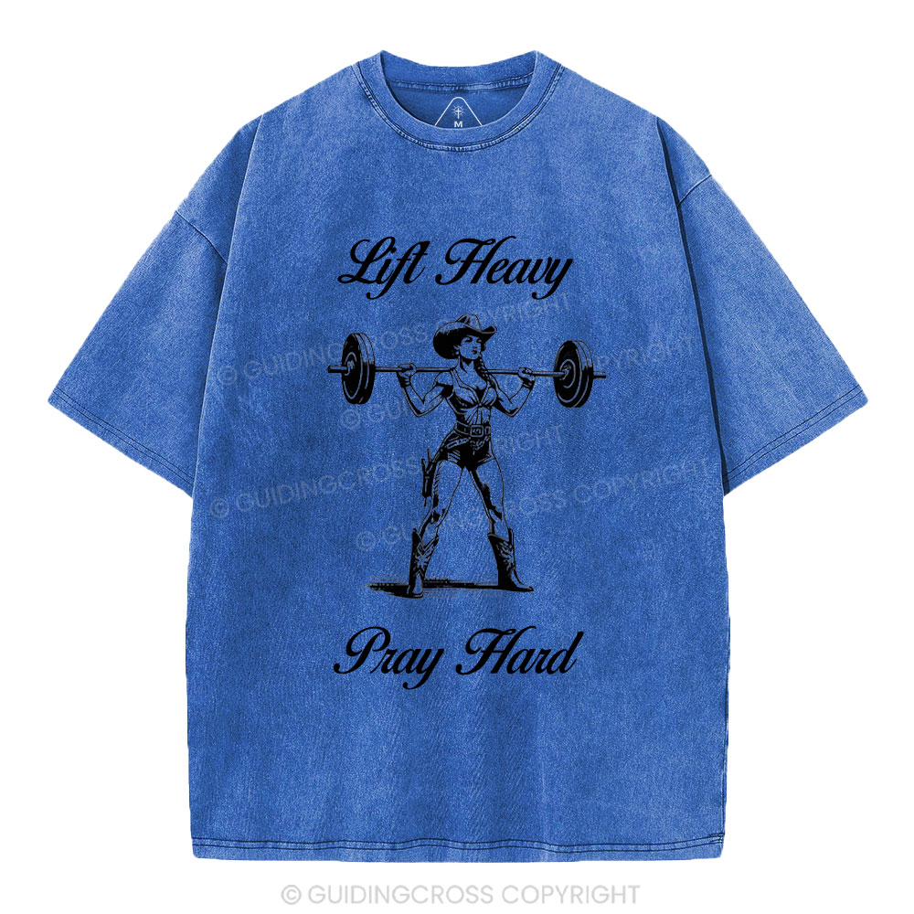 Lift Heavy Pray Hard Christian Washed T-Shirt