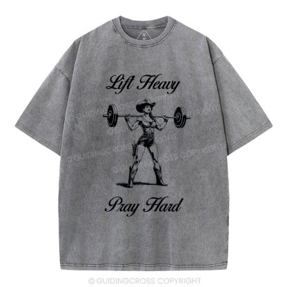 Lift Heavy Pray Hard Christian Washed T-Shirt