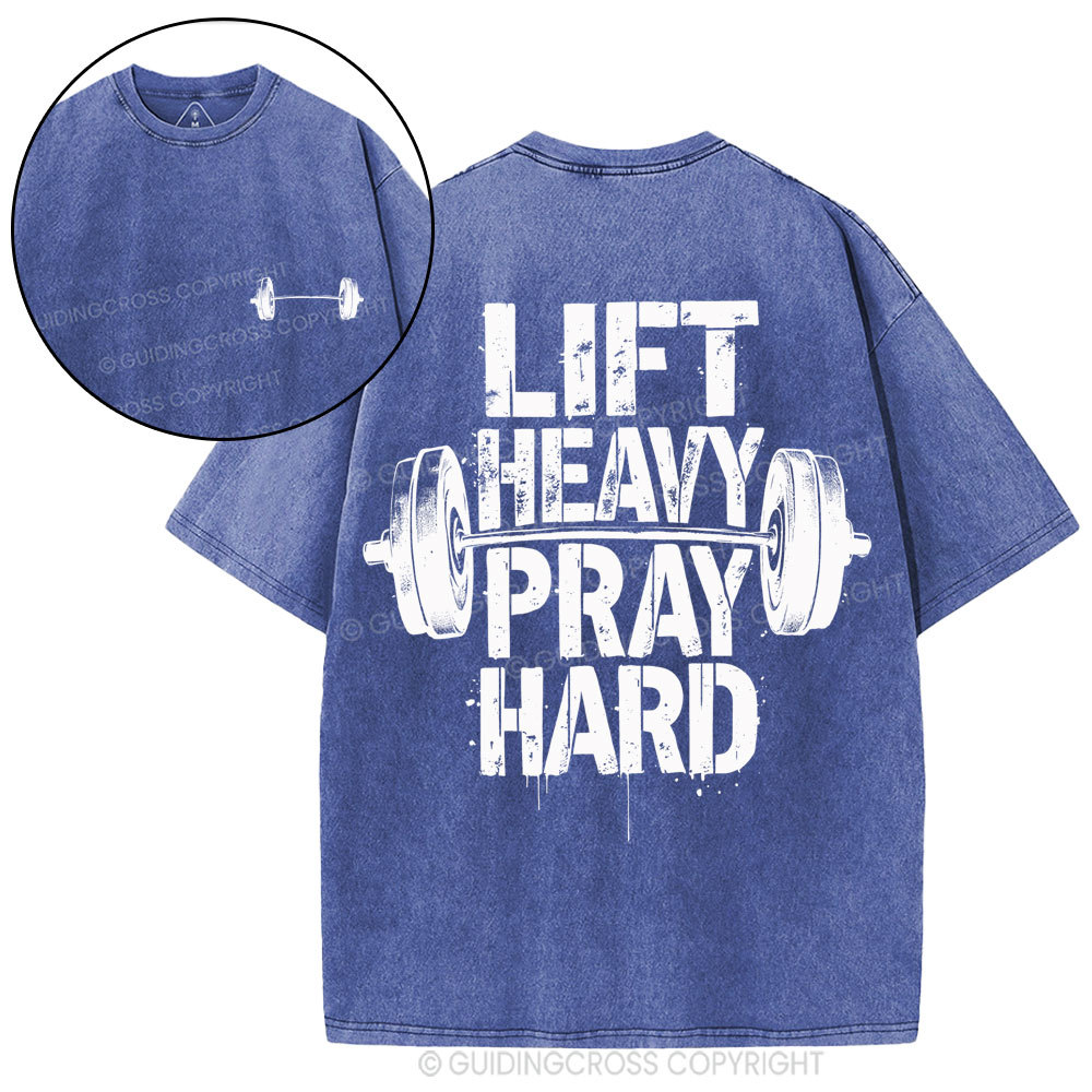 Lift Heavy Pray Hard Christian Washed T-Shirt