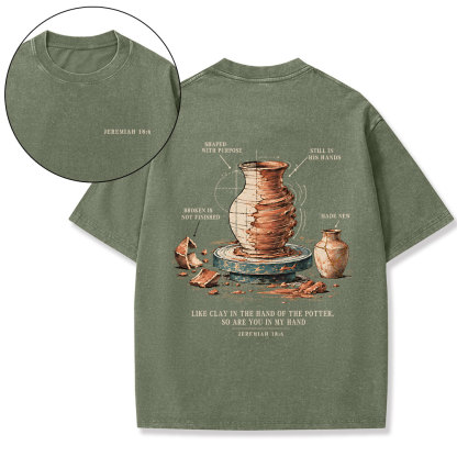 Like Clay In The Hand Of The Potter Christian Washed T-Shirt