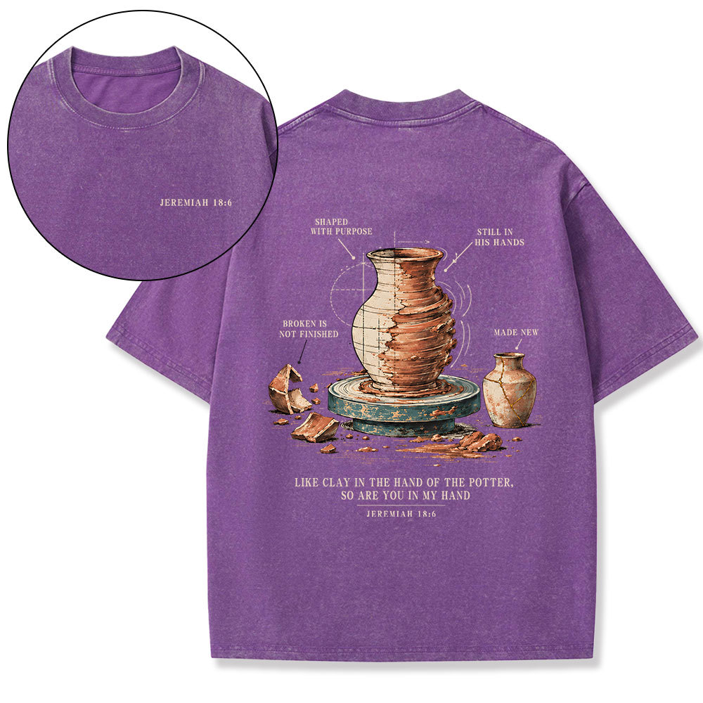 Like Clay In The Hand Of The Potter Christian Washed T-Shirt