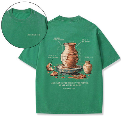 Like Clay In The Hand Of The Potter Christian Washed T-Shirt