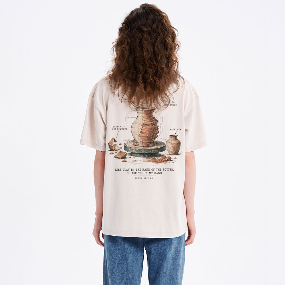 Like Clay In The Hand Of The Potter Christian Washed T-Shirt
