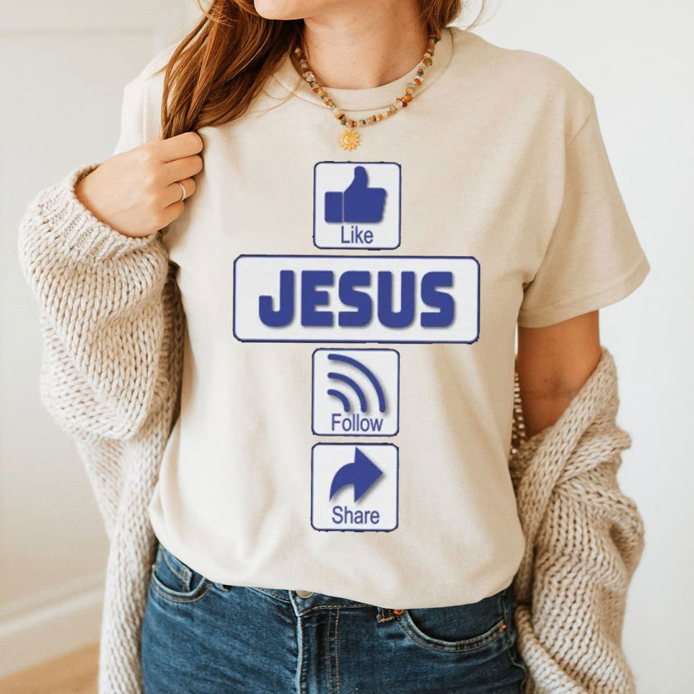 Like Jesus Follow Share Christian T-Shirt