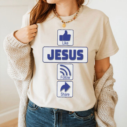 Like Jesus Follow Share Christian T-Shirt