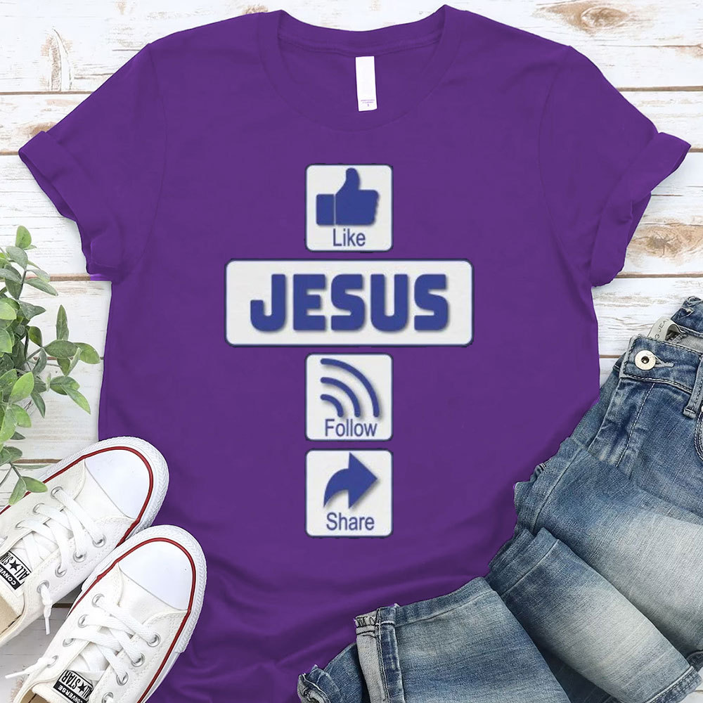 Like Jesus Follow Share Christian T-Shirt