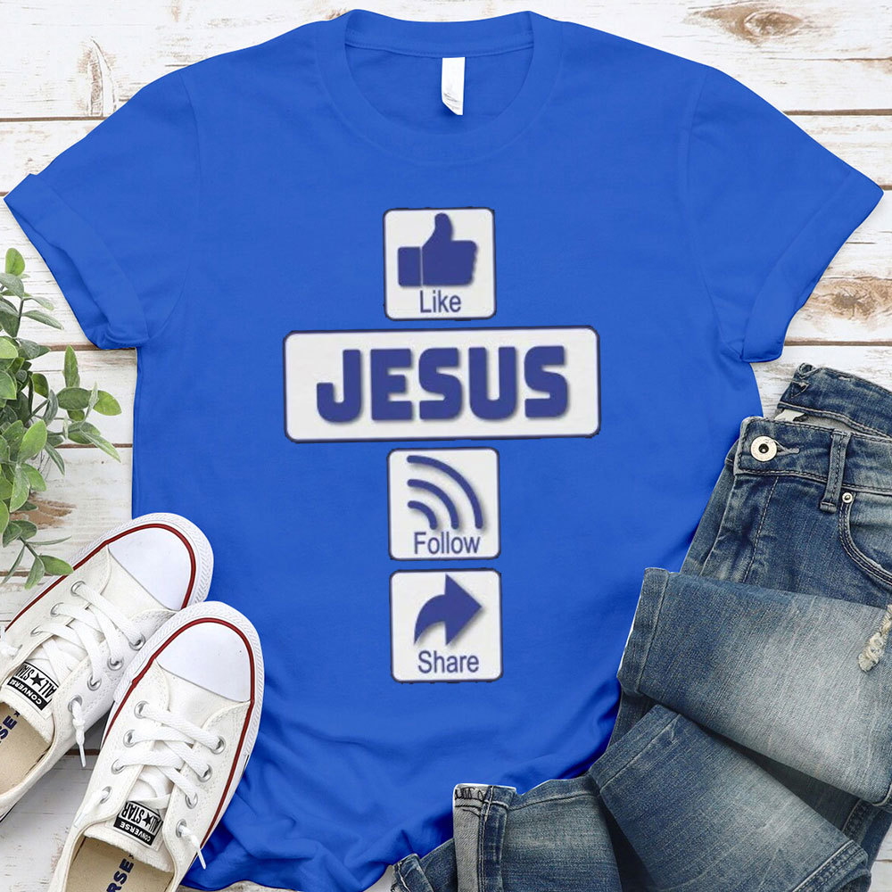 Like Jesus Follow Share Christian T-Shirt