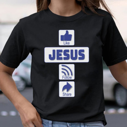 Like Jesus Follow Share Christian T-Shirt
