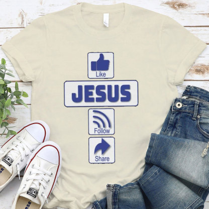 Like Jesus Follow Share Christian T-Shirt