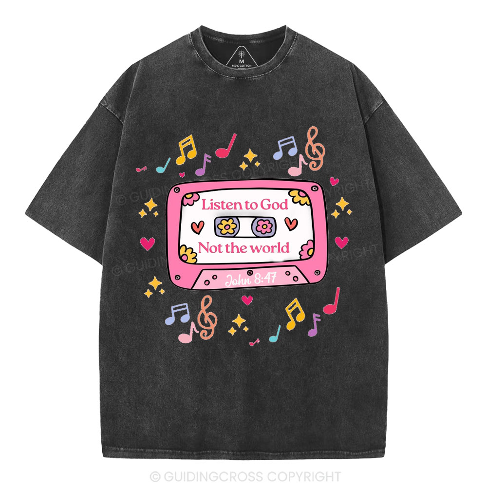 Listen To God Not The World Christian Washed T-Shirt