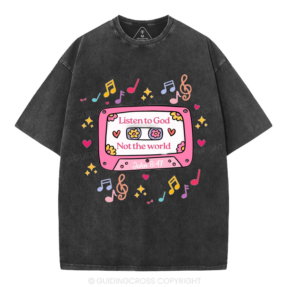 Listen To God Not The World Christian Washed T-Shirt