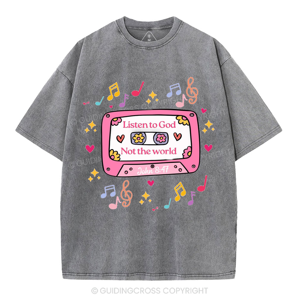 Listen To God Not The World Christian Washed T-Shirt