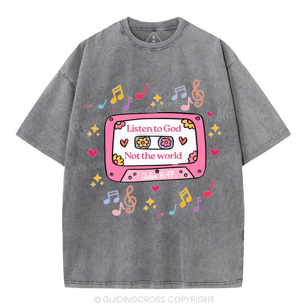 Listen To God Not The World Christian Washed T-Shirt