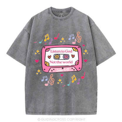 Listen To God Not The World Christian Washed T-Shirt
