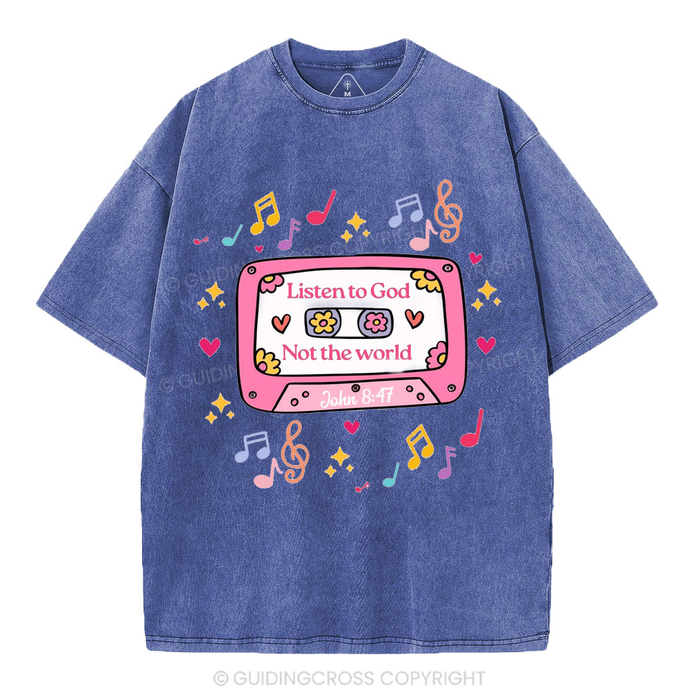 Listen To God Not The World Christian Washed T-Shirt