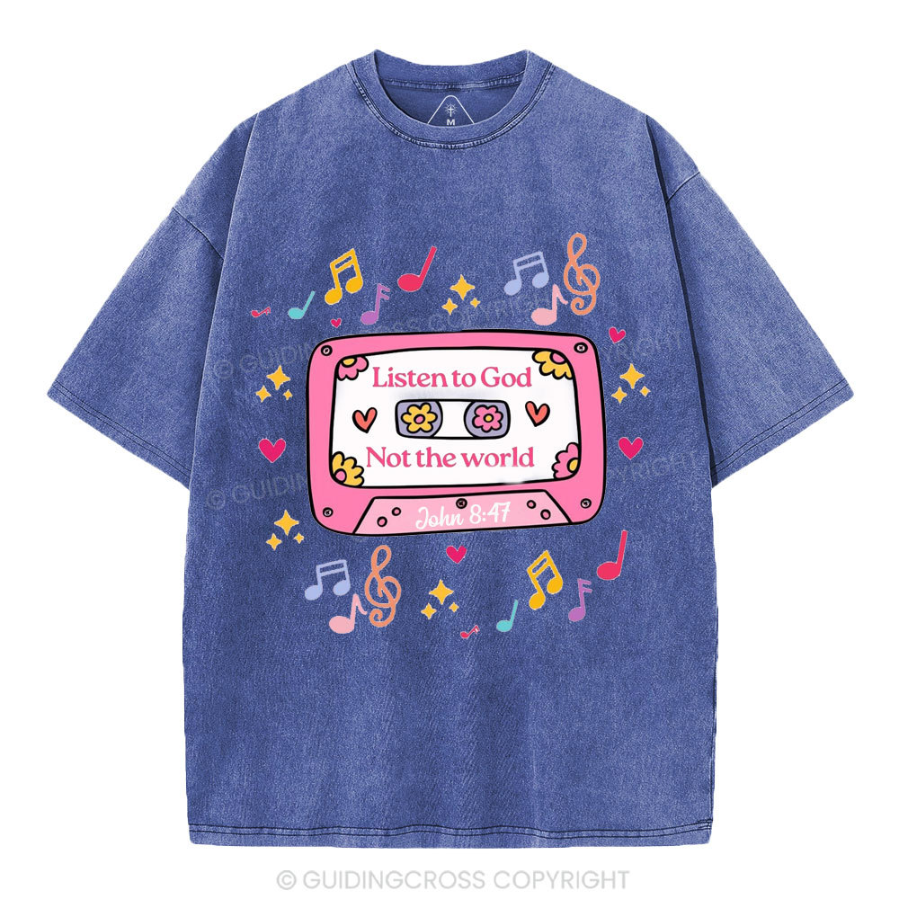 Listen To God Not The World Christian Washed T-Shirt