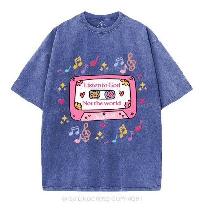 Listen To God Not The World Christian Washed T-Shirt