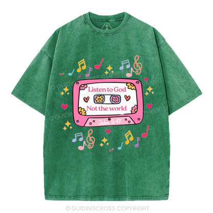 Listen To God Not The World Christian Washed T-Shirt