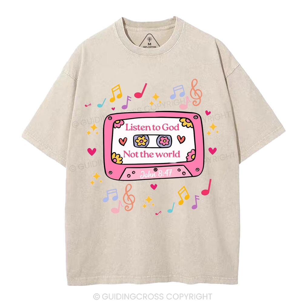 Listen To God Not The World Christian Washed T-Shirt