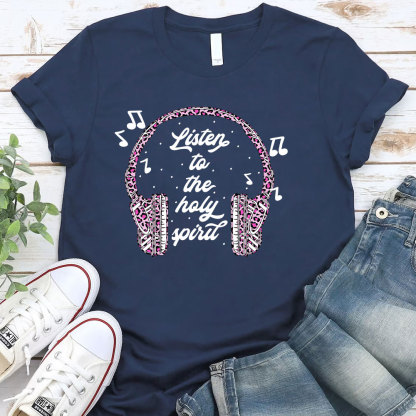 Listen To The Holy Spirit Christian T-Shirt
