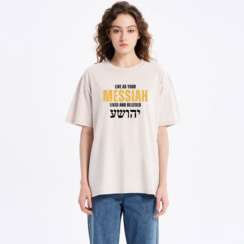Live As Your Messiah Christian Washed T-Shirt