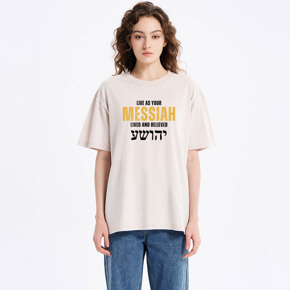 Live As Your Messiah Christian Washed T-Shirt