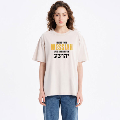 Live As Your Messiah Christian Washed T-Shirt