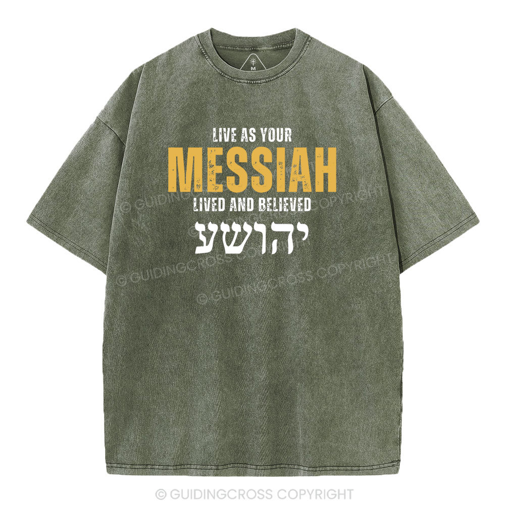 Live As Your Messiah Christian Washed T-Shirt