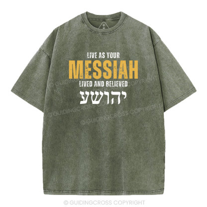 Live As Your Messiah Christian Washed T-Shirt