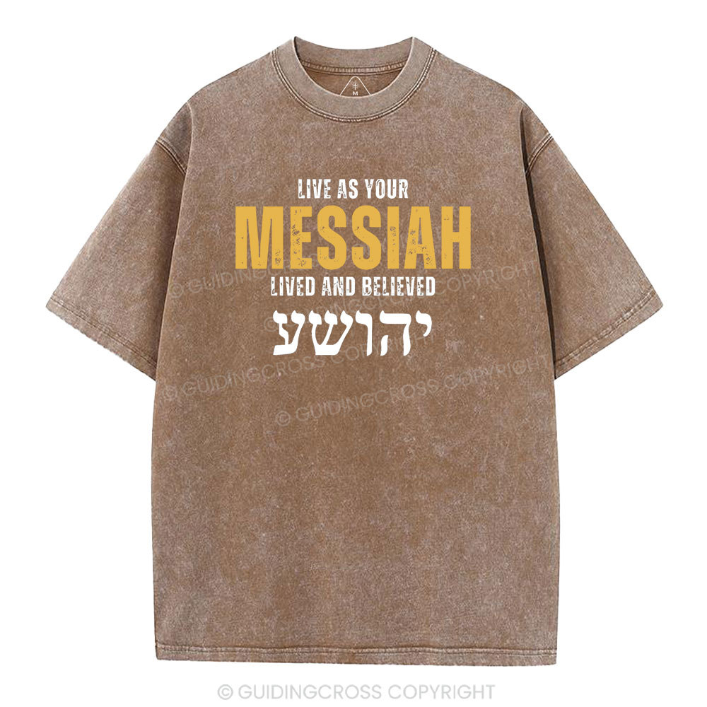 Live As Your Messiah Christian Washed T-Shirt