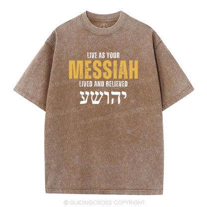 Live As Your Messiah Christian Washed T-Shirt