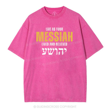Live As Your Messiah Christian Washed T-Shirt