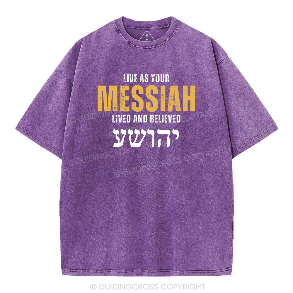 Live As Your Messiah Christian Washed T-Shirt