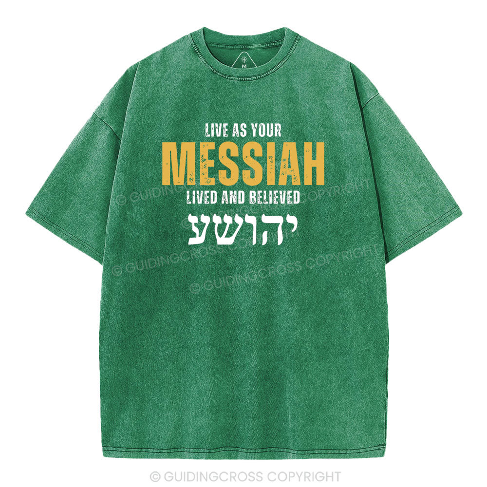 Live As Your Messiah Christian Washed T-Shirt