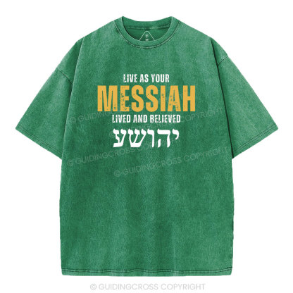 Live As Your Messiah Christian Washed T-Shirt