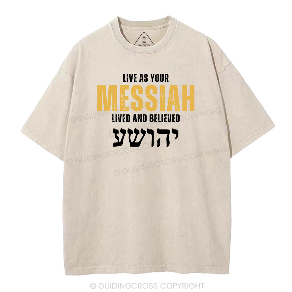 Live As Your Messiah Christian Washed T-Shirt