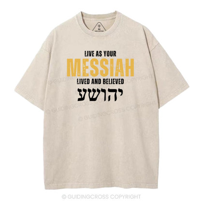 Live As Your Messiah Christian Washed T-Shirt