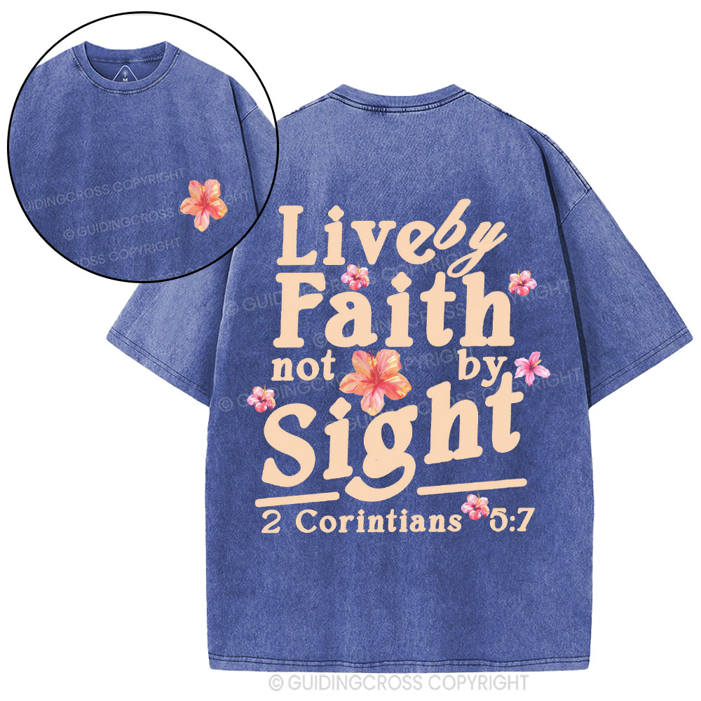 Live By Faith Not By Sight Christian Washed T-Shirt