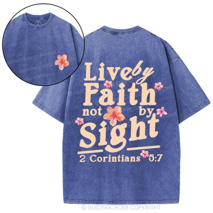 Live By Faith Not By Sight Christian Washed T-Shirt