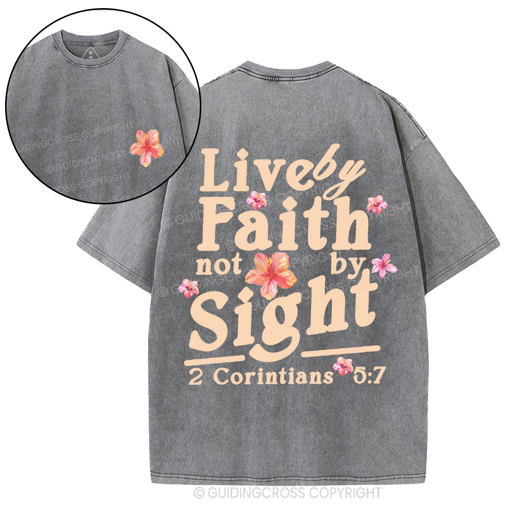 Live By Faith Not By Sight Christian Washed T-Shirt