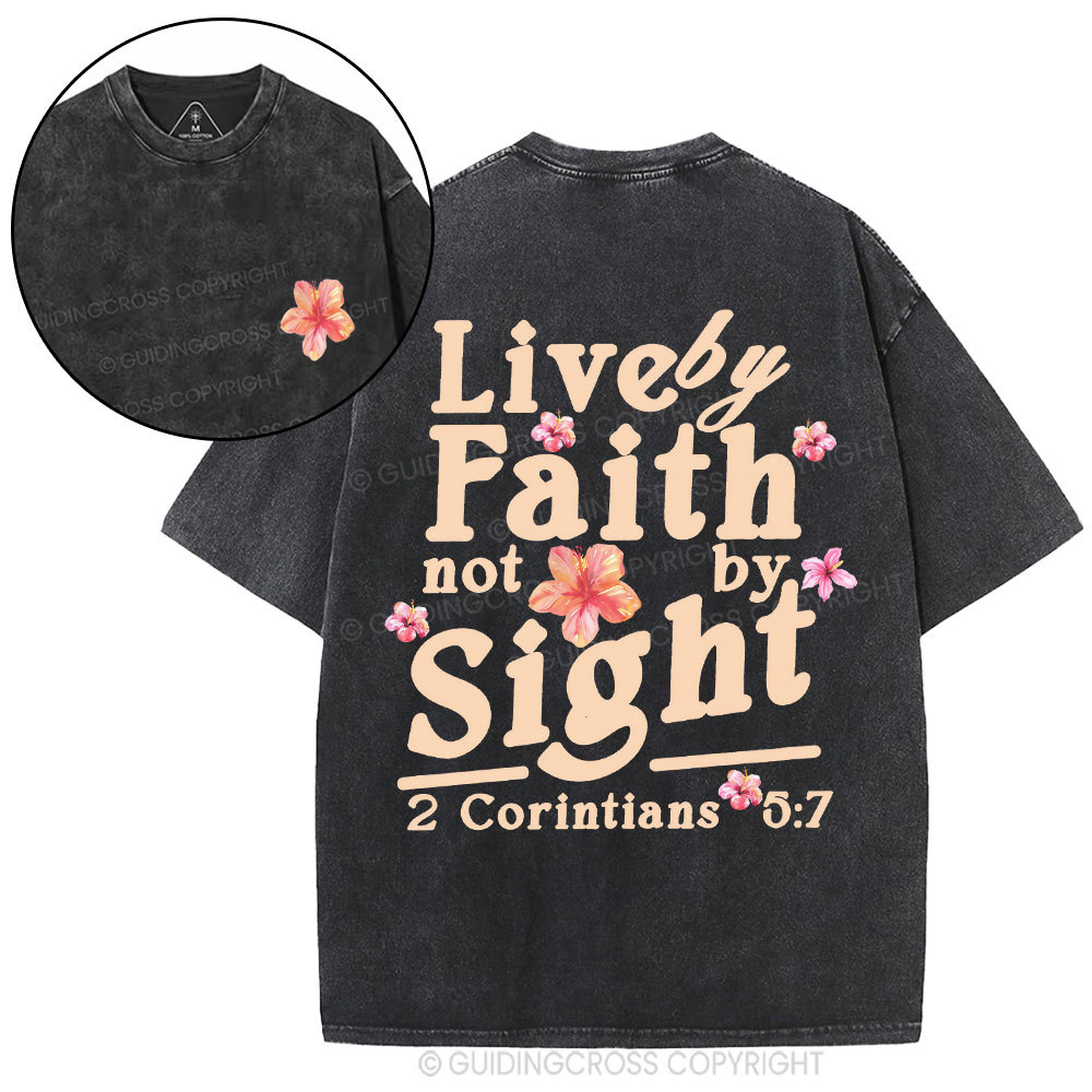 Live By Faith Not By Sight Christian Washed T-Shirt