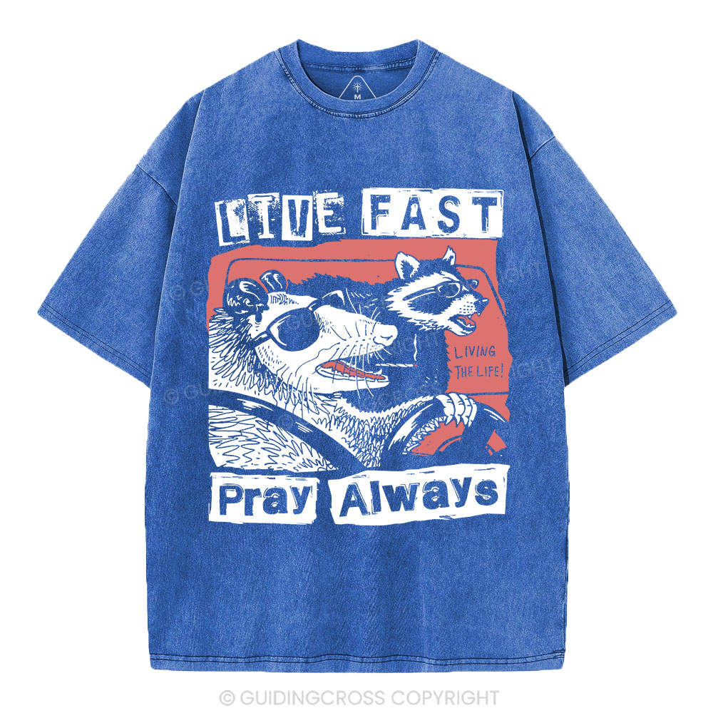 Live Fast Pray Always Christian Washed T-Shirt