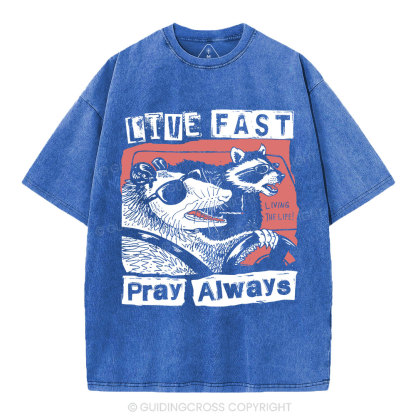 Live Fast Pray Always Christian Washed T-Shirt