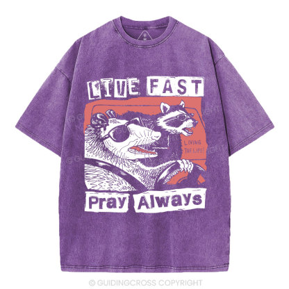 Live Fast Pray Always Christian Washed T-Shirt