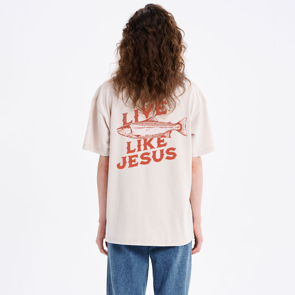 Live Like Jesus Christian Washed T-Shirt