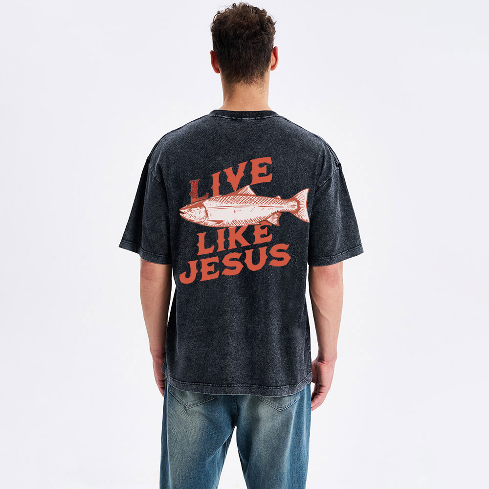 Live Like Jesus Christian Washed T-Shirt
