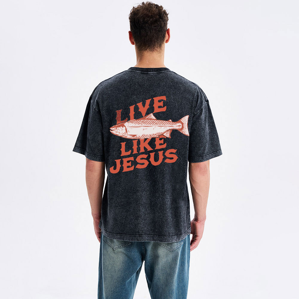 Live Like Jesus Christian Washed T-Shirt