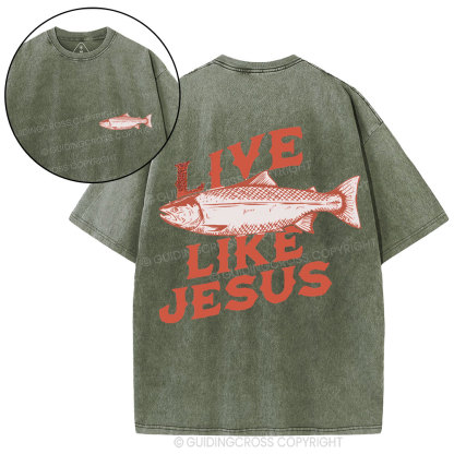 Live Like Jesus Christian Washed T-Shirt